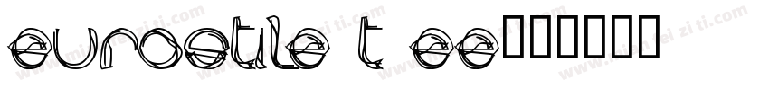 Eurostile T EE字体转换